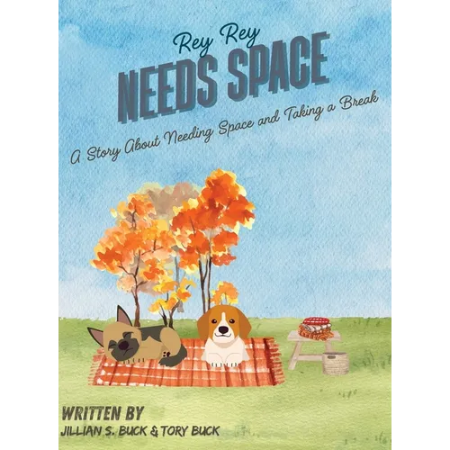 Rey Rey Needs Space: A Story About Needing Space and Taking a Break