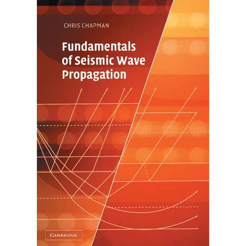 Fundamentals of Seismic Wave Propagation