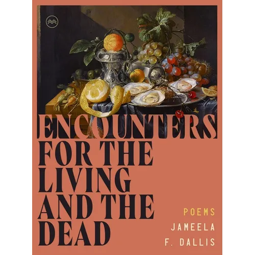Encounters for the Living and the Dead