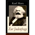 Zur Judenfrage: Politische Emanzipation der Juden in Preußen (Die Frage von dem Verhältnis der Religion zum Staat)