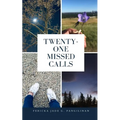 Twenty-One Missed Calls