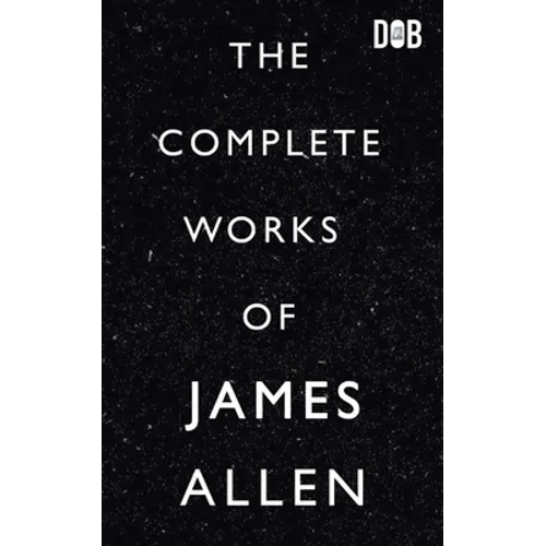 The Complete Works of James Allen