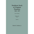 Northern Neck of Virginia Pioneers, 1642-1675. In Six Volumes. Volume Six: U-Z