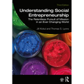 Understanding Social Entrepreneurship: The Relentless Pursuit of Mission in an Ever Changing World