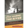 First Along the River: A Brief History of the U.S. Environmental Movement