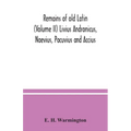 Remains of old Latin (Volume II) Livius Andronicus, Naevius, Pacuvius and Accius