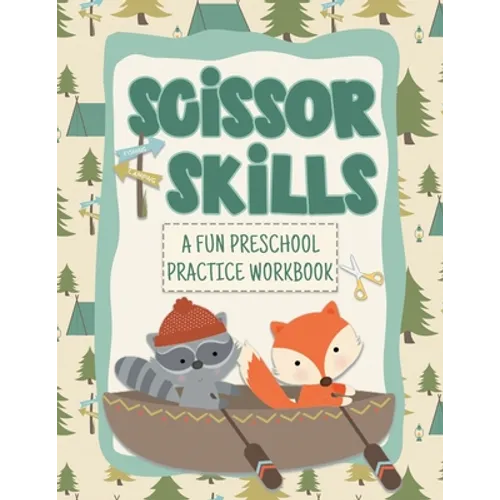 Scissor Skills Cutting Practice Workbook Great For Ages 3-6: Camping and Woodland Themed Preschool Prep Activity Book