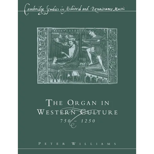 The Organ in Western Culture, 750 1250