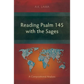 Reading Psalm 145 with the Sages: A Compositional Analysis