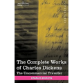 The Complete Works of Charles Dickens (in 30 Volumes, Illustrated): The Uncommercial Traveller