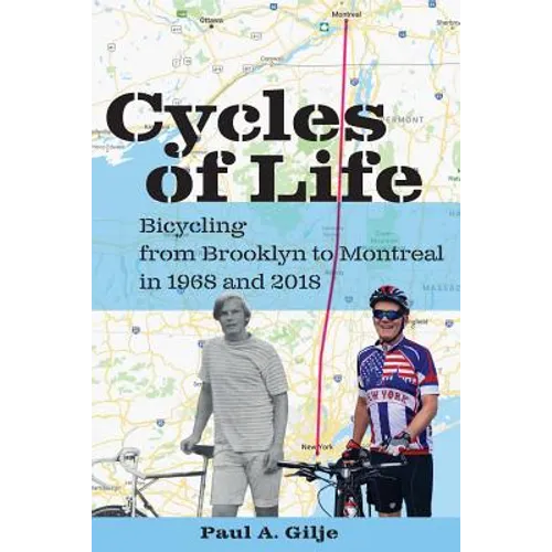 Cycles of Life: Bicycling from Brooklyn to Montreal in 1968 and 2018