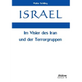 Israel. Im Visier des Iran und der Terrorgruppen.