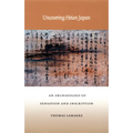 Uncovering Heian Japan: An Archaeology of Sensation and Inscription