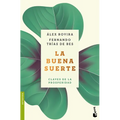 La Buena Suerte: Claves de la Prosperidad / Good Luck: The Keys to Prosperity