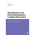 Globalization and Internationalization in Higher Education: Theoretical, Strategic and Management Perspectives