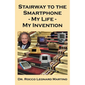 Stairway to the Smartphone: My Life - My Invention
