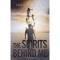 The Spirits Behind Me