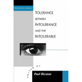 Tolerance Between Intolerance and the Intolerable