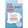 The Ten Day Edit: A Writer's Guide to Editing a Novel in Ten Days