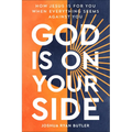 God Is on Your Side: How Jesus Is For You When Everything Seems Against You