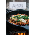 Campfire Cookbook: Cast Iron Skillet, Dutch Oven, Foil Packet, and Skewer Recipes for Flame and Coal Cooking