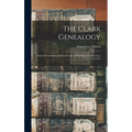 The Clark Genealogy: Some Descendants of Daniel Clark, of Windsonr, Connecticut, 1639-1913