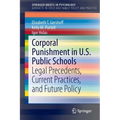Corporal Punishment in U.S. Public Schools: Legal Precedents, Current Practices, and Future Policy