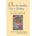 Once the Buddha Was a Monkey: Arya Sura's "Jatakamala"