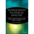 Intermarket Technical Analysis: Trading Strategies for the Global Stock, Bond, Commodity, and Currency Markets
