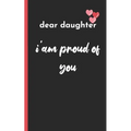 dear daughter im proud of you: love between mother & daughter to show off her Caringness with this gift idea and let her girl know how much she's lov