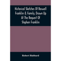 Historical Sketches Of Roswell Franklin & Family, Drawn Up At The Request Of Stephen Franklin