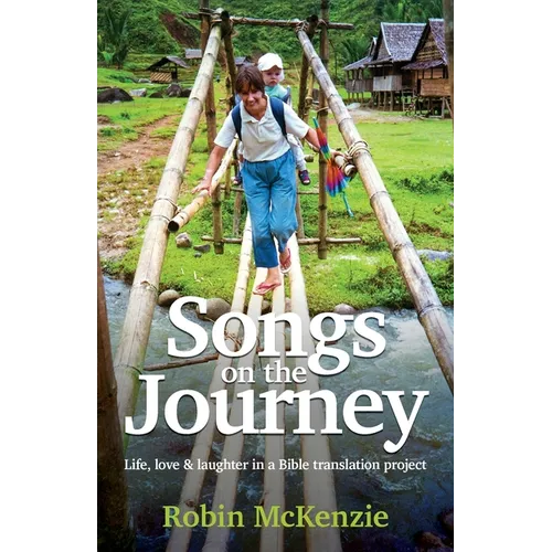 Songs on the Journey: Life, love and laughter in a Bible translation project