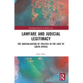 Lawfare and Judicial Legitimacy: The Judicialisation of Politics in the case of South Africa