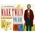 Mark Twain for Kids: His Life & Times, 21 Activities Volume 7