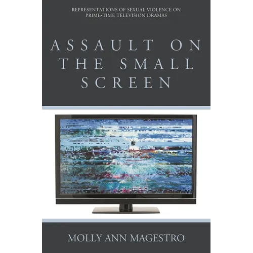 Assault on the Small Screen: Representations of Sexual Violence on Prime Time Television Dramas