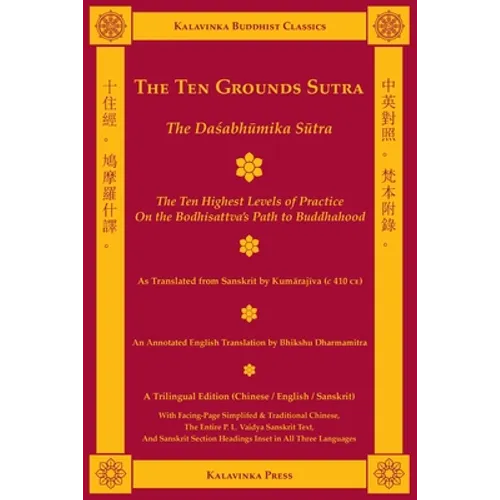 The Ten Grounds Sutra (Trilingual): The Dasabhumika Sutra - The Ten Highest Levels of Practice on the Bodhisattva Path