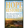 Hope Restored: An Autobiography by Paul Hellyer: My Life and Views on Canada, the U.S., the World & the Universe