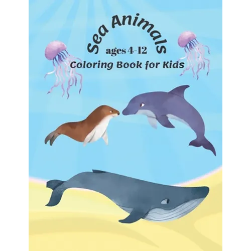 Sea Animals Coloring Book For Kids Ages 4-12: coloring book sea creatures, 8.5 x 11" And 66 page
