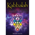 Kabbalah: The Ultimate Guide for Beginners Wanting to Understand Hermetic and Jewish Qabalah Along with the Power of Mysticism