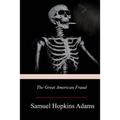 The Great American Fraud