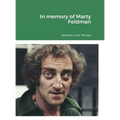 In memory of Marty Feldman