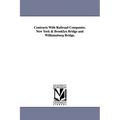 Contracts with Railroad Companies. New York & Brooklyn Bridge and Williamsburg Bridge.