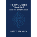 The Five Outer Chakras and the Etheric Web