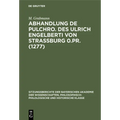 Abhandlung de Pulchro. Des Ulrich Engelberti Von Strassburg 0.Pr. (1277): Untersuchungen Und Texte