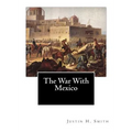 The War With Mexico