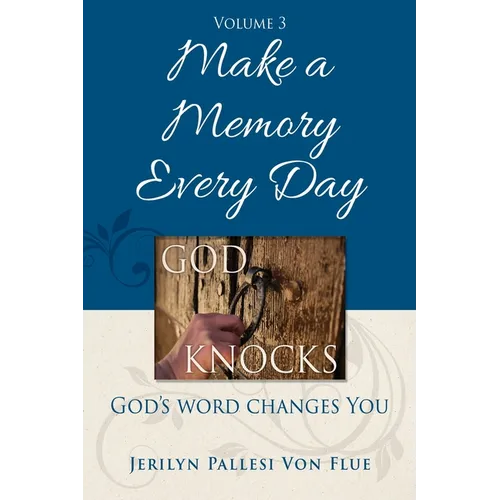 Make a Memory Every Day: God Knocks