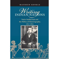 Writing Indian Nations: Native Intellectuals and the Politics of Historiography, 1827-1863