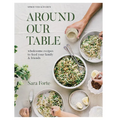 Around Our Table: Wholesome Recipes to Feed Your Family and Friends