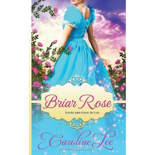 Briar Rose: an Everland Ever After Tale