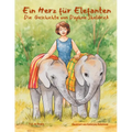 Ein Herz für Elefanten: Die Geschichte von Daphne Sheldrick: Die Geschichte von Daphne Sheldrick